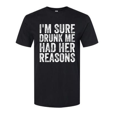 I'm Sure Drunk Me Had Her Reasons Funny Drinking Saying Softstyle® CVC T-Shirt