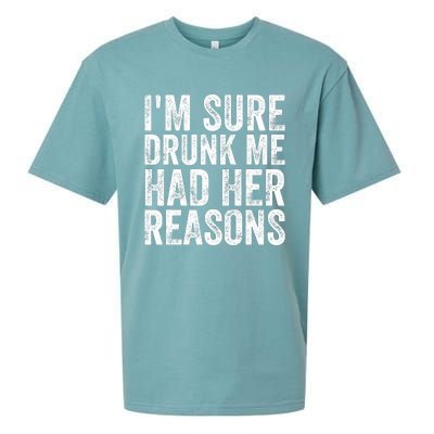 I'm Sure Drunk Me Had Her Reasons Funny Drinking Saying Sueded Cloud Jersey T-Shirt