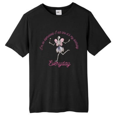 IM So Depressed I Act Like ItS My Birthday Tall Fusion ChromaSoft Performance T-Shirt