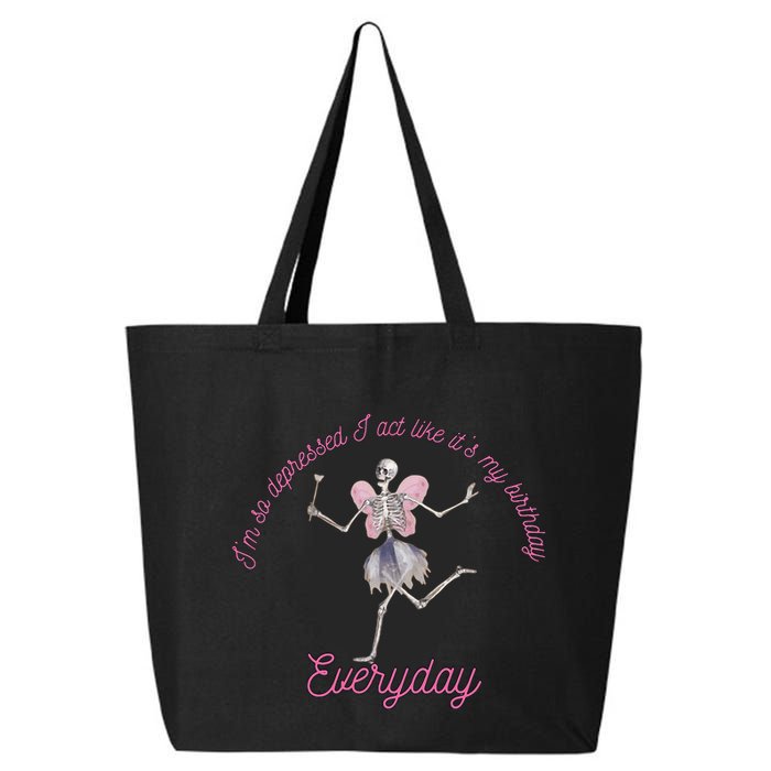 IM So Depressed I Act Like ItS My Birthday 25L Jumbo Tote