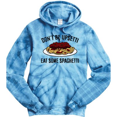 Italian Spaghetti DonT Be Upsetti Eat Some Spaghetti Tie Dye Hoodie