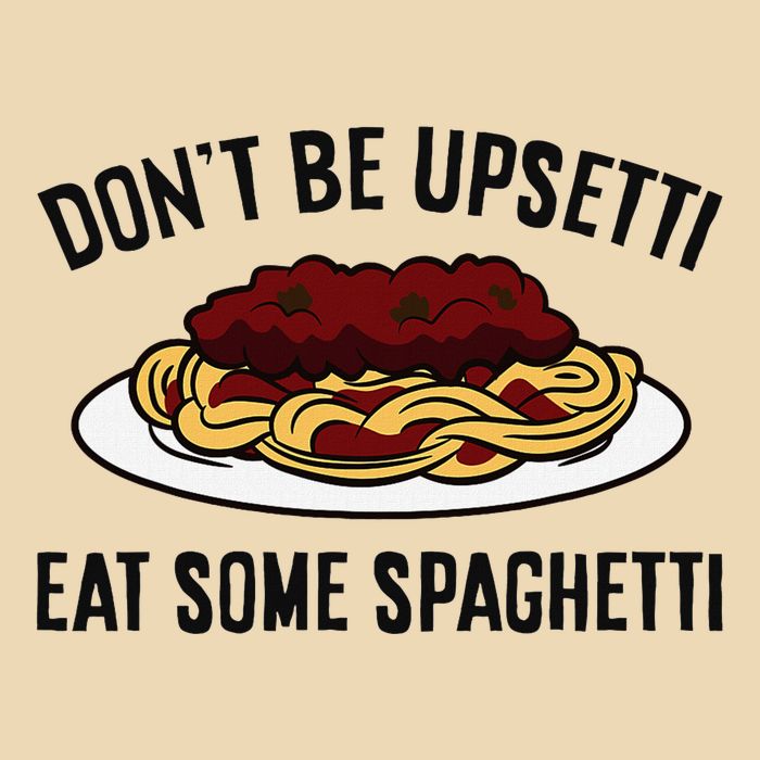 Italian Spaghetti DonT Be Upsetti Eat Some Spaghetti Bag