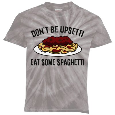 Italian Spaghetti DonT Be Upsetti Eat Some Spaghetti Kids Tie-Dye T-Shirt