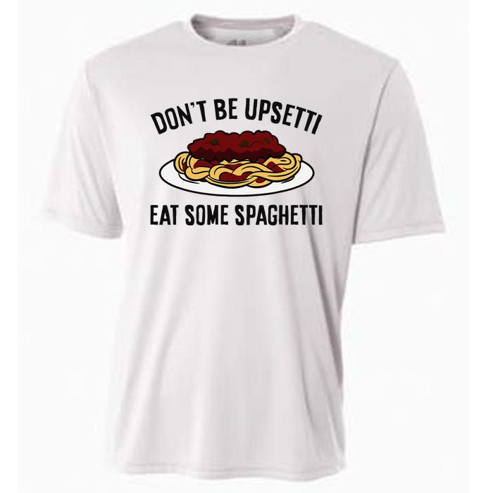 Italian Spaghetti DonT Be Upsetti Eat Some Spaghetti Cooling Performance Crew T-Shirt