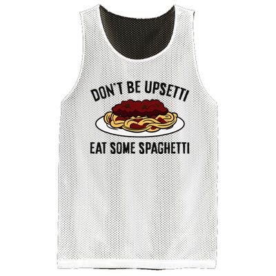 Italian Spaghetti DonT Be Upsetti Eat Some Spaghetti Mesh Reversible Basketball Jersey Tank