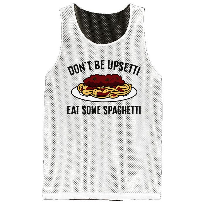 Italian Spaghetti DonT Be Upsetti Eat Some Spaghetti Mesh Reversible Basketball Jersey Tank