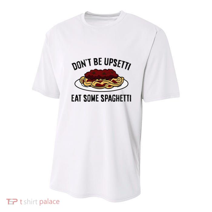 Italian Spaghetti DonT Be Upsetti Eat Some Spaghetti Youth Performance Sprint T-Shirt