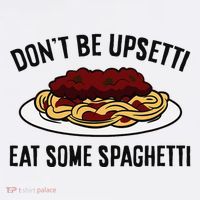Italian Spaghetti DonT Be Upsetti Eat Some Spaghetti Premium T-Shirt