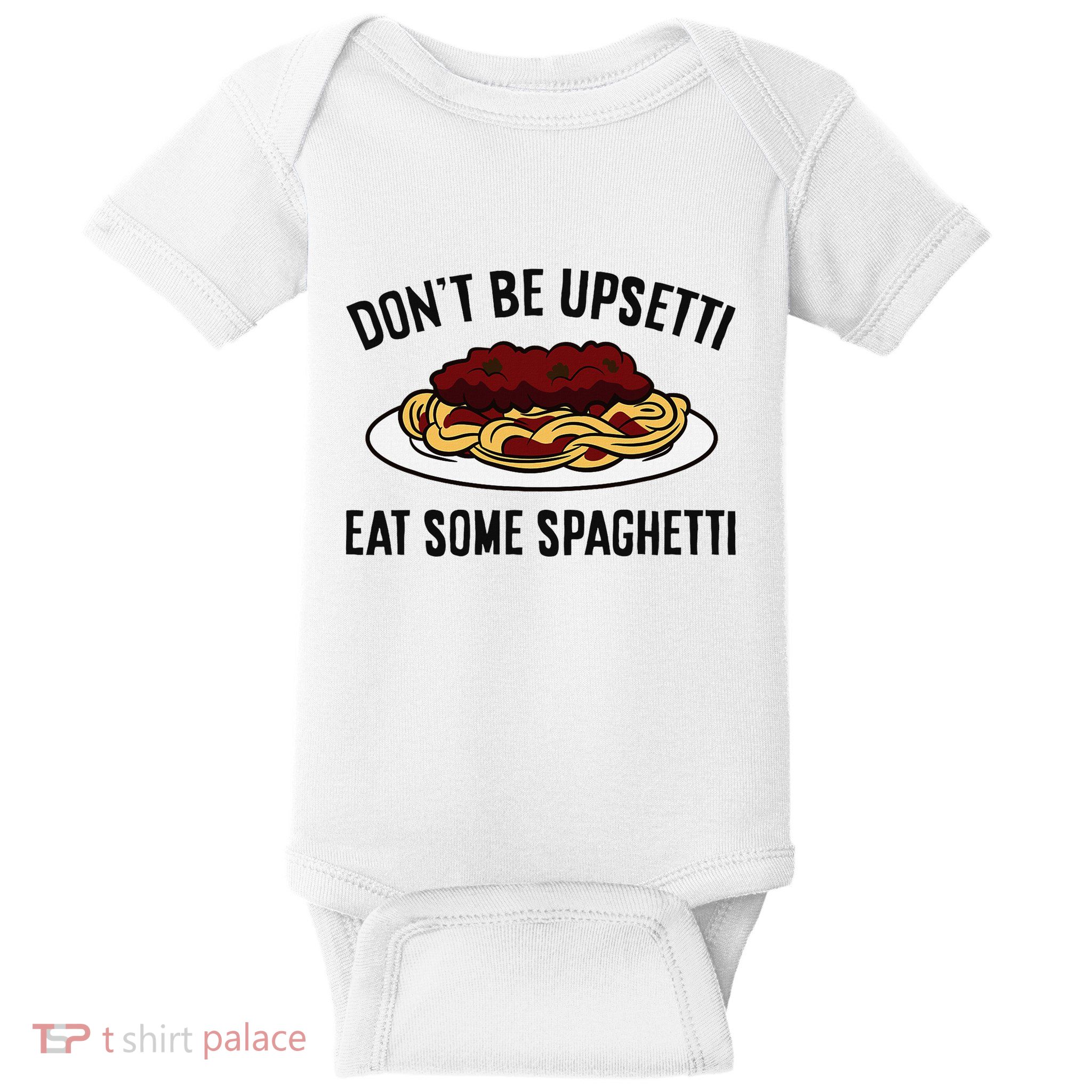 Italian Spaghetti DonT Be Upsetti Eat Some Spaghetti Baby Bodysuit