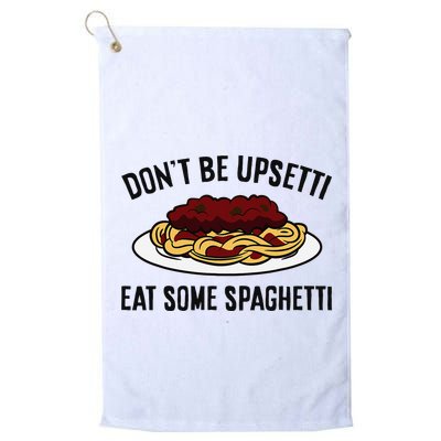 Italian Spaghetti DonT Be Upsetti Eat Some Spaghetti Golf Towel