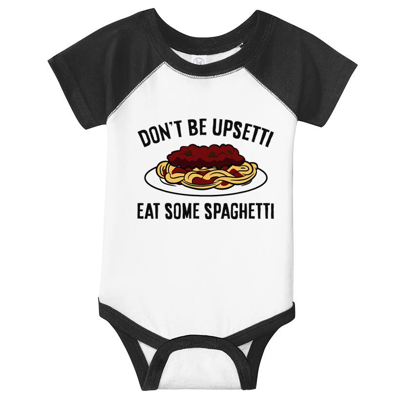 Italian Spaghetti DonT Be Upsetti Eat Some Spaghetti Infant Baby Jersey Bodysuit