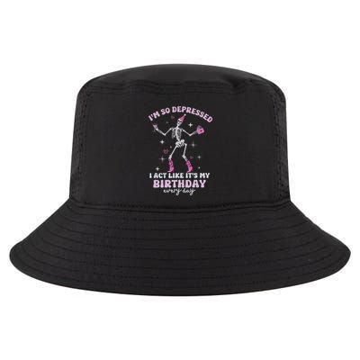 IM So Depressed I Act Like ItS My Birthday Everyday Cool Comfort Performance Bucket Hat