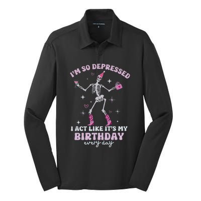 IM So Depressed I Act Like ItS My Birthday Everyday Silk Touch Performance Long Sleeve Polo