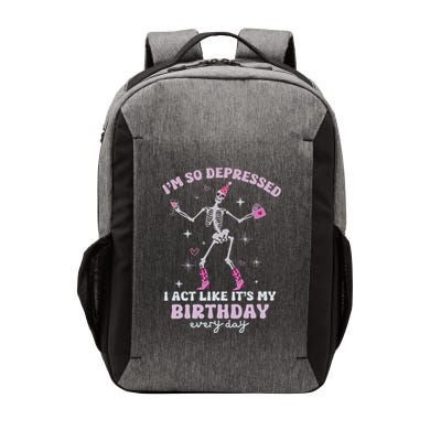 IM So Depressed I Act Like ItS My Birthday Everyday Vector Backpack