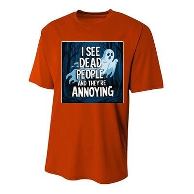 I See Dead People...And TheyRe Annoying Performance Sprint T-Shirt