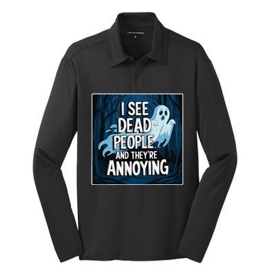 I See Dead People...And TheyRe Annoying Silk Touch Performance Long Sleeve Polo