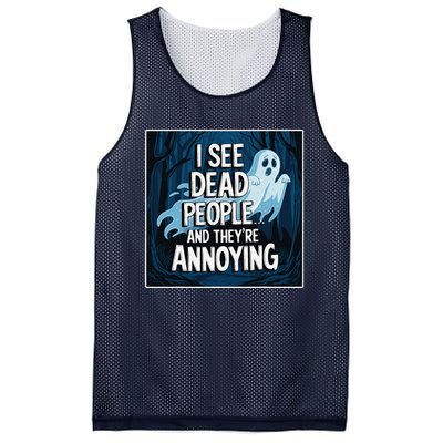 I See Dead People...And TheyRe Annoying Mesh Reversible Basketball Jersey Tank