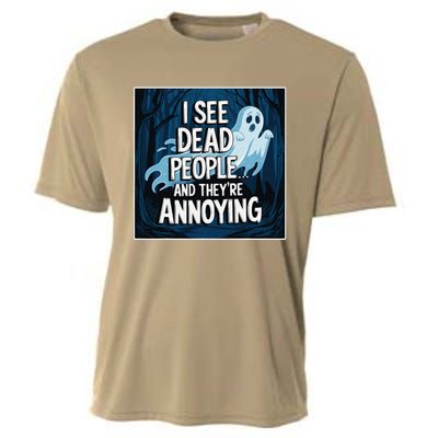 I See Dead People...And TheyRe Annoying Cooling Performance Crew T-Shirt