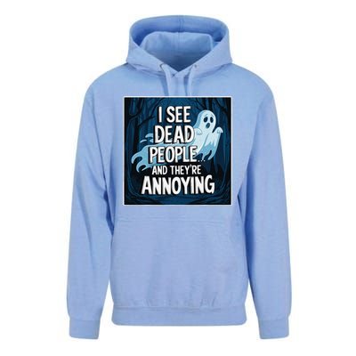 I See Dead People...And TheyRe Annoying Unisex Surf Hoodie