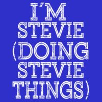 I'm Stevie Doing Stevie Things Family Reunion First Name Gift T-Shirt