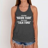 If She Dont Hawk Tuah I Dont Wanna Talk Tuha Women's Knotted Racerback Tank