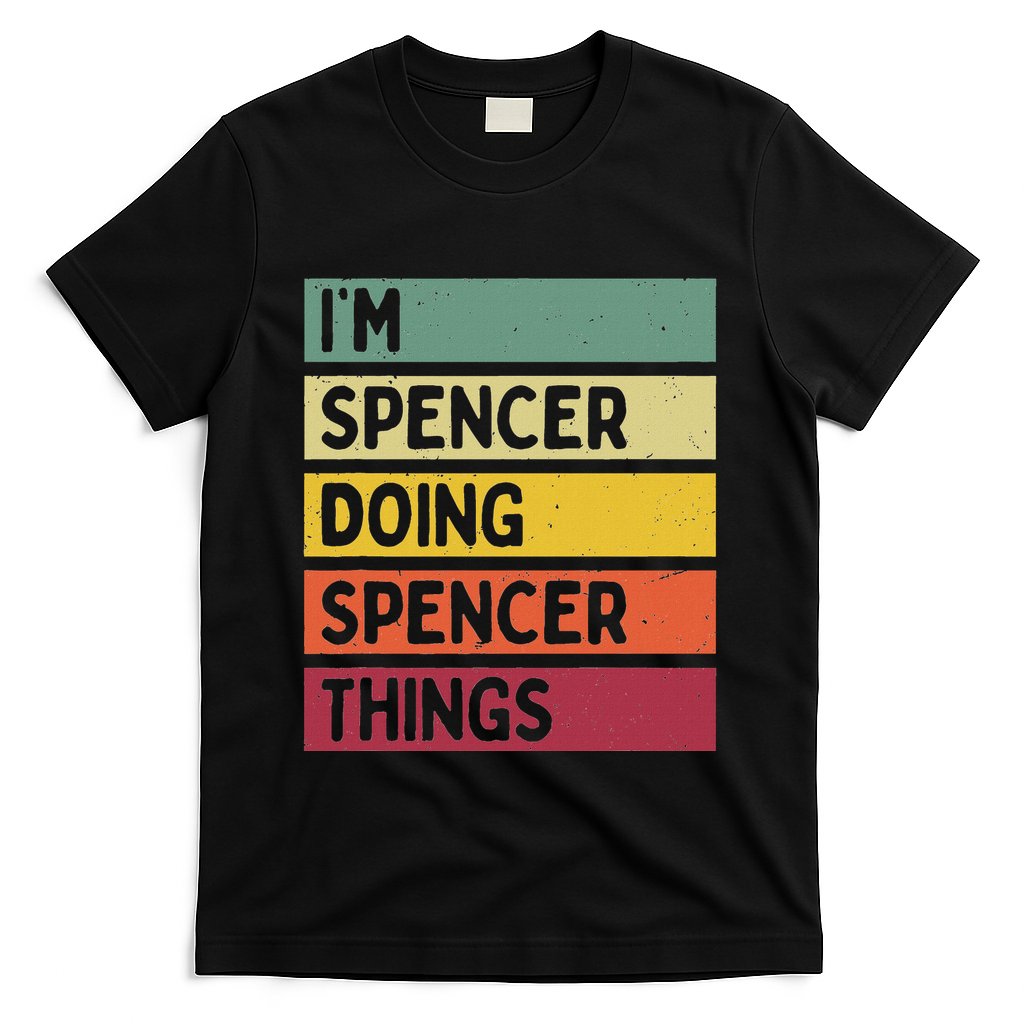 IM Spencer Doing Spencer Things Funny Personalized Quote T-Shirt