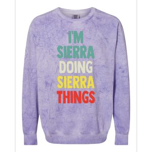 IM Sierra Doing Sierra Things Fun Personalized Name Sierra Colorblast Crewneck Sweatshirt