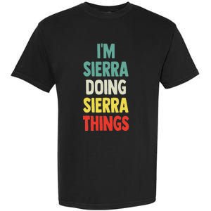 IM Sierra Doing Sierra Things Fun Personalized Name Sierra Garment-Dyed Heavyweight T-Shirt