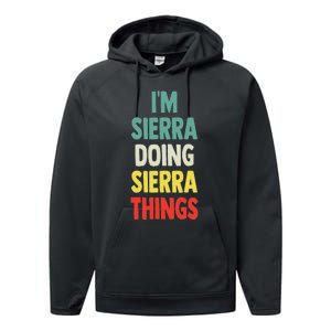 IM Sierra Doing Sierra Things Fun Personalized Name Sierra Performance Fleece Hoodie