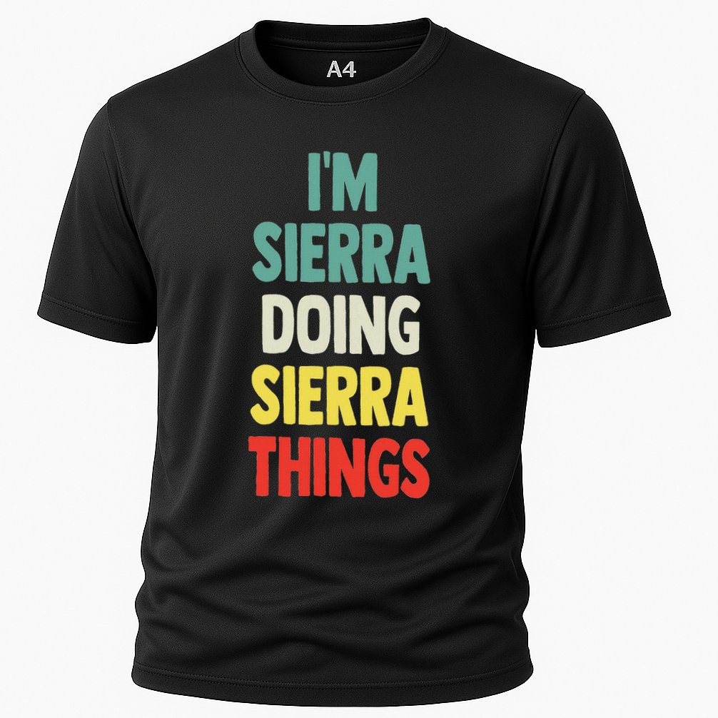 IM Sierra Doing Sierra Things Fun Personalized Name Sierra Cooling Performance Crew T-Shirt