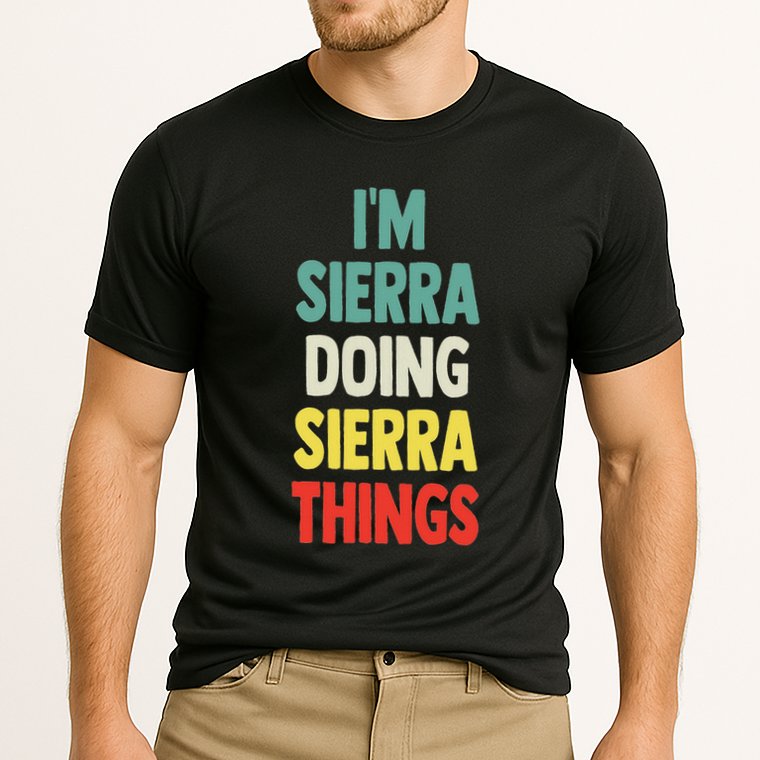 IM Sierra Doing Sierra Things Fun Personalized Name Sierra Cooling Performance Crew T-Shirt