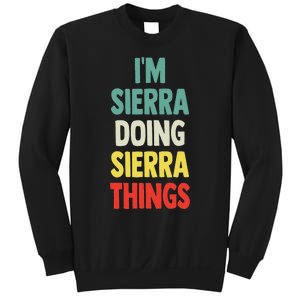 IM Sierra Doing Sierra Things Fun Personalized Name Sierra Sweatshirt