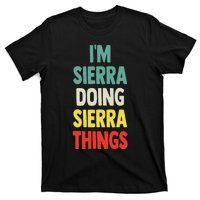 IM Sierra Doing Sierra Things Fun Personalized Name Sierra T-Shirt