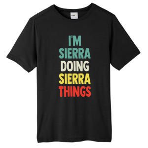 IM Sierra Doing Sierra Things Fun Personalized Name Sierra Tall Fusion ChromaSoft Performance T-Shirt