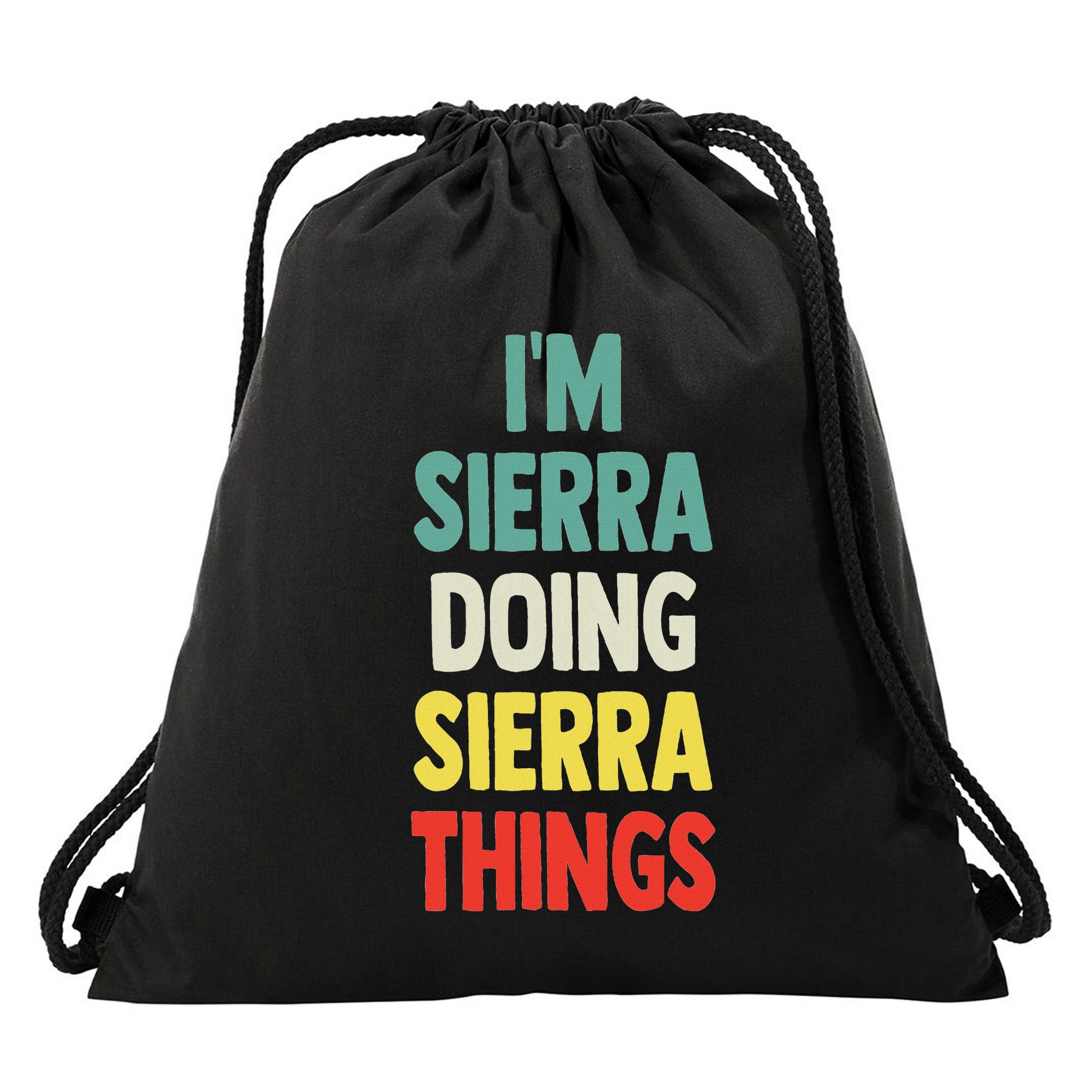 IM Sierra Doing Sierra Things Fun Personalized Name Sierra Drawstring Bag