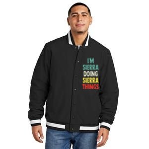 IM Sierra Doing Sierra Things Fun Personalized Name Sierra Insulated Varsity Jacket