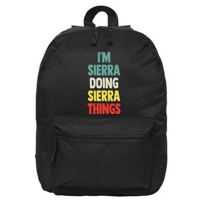 IM Sierra Doing Sierra Things Fun Personalized Name Sierra 16 in Basic Backpack