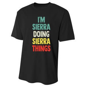 IM Sierra Doing Sierra Things Fun Personalized Name Sierra Performance Sprint T-Shirt