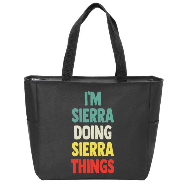 IM Sierra Doing Sierra Things Fun Personalized Name Sierra Zip Tote Bag