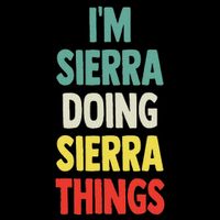 IM Sierra Doing Sierra Things Fun Personalized Name Sierra Zip Tote Bag