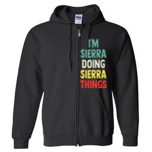 IM Sierra Doing Sierra Things Fun Personalized Name Sierra Full Zip Hoodie