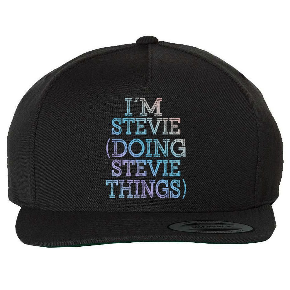 I'm Stevie Doing Stevie Things Family Reunion First Name Gift Wool Snapback Cap