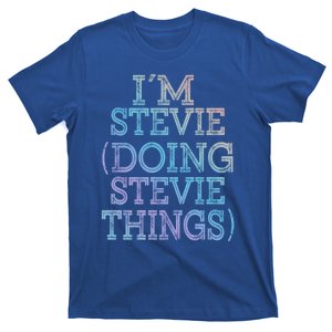 I'm Stevie Doing Stevie Things Family Reunion First Name Gift T-Shirt