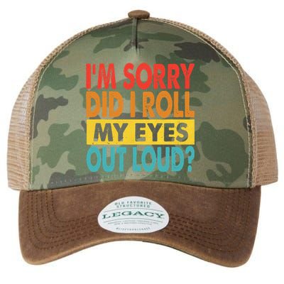 Im Sorry Did I Roll My Eyes Out Loud Funny Quotes Legacy Tie Dye Trucker Hat