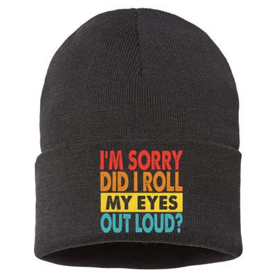 Im Sorry Did I Roll My Eyes Out Loud Funny Quotes Sustainable Knit Beanie