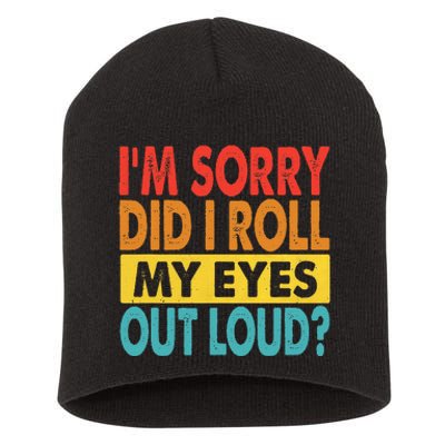 Im Sorry Did I Roll My Eyes Out Loud Funny Quotes Short Acrylic Beanie