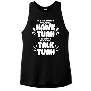 If She DonT Hawk Tuah I DonT Wanna Talk Tuha Ladies PosiCharge Tri-Blend Wicking Tank