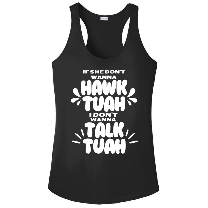 If She DonT Hawk Tuah I DonT Wanna Talk Tuha Ladies PosiCharge Competitor Racerback Tank