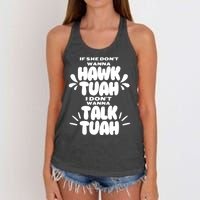 If She DonT Hawk Tuah I DonT Wanna Talk Tuha Women's Knotted Racerback Tank