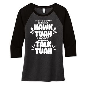 If She DonT Hawk Tuah I DonT Wanna Talk Tuha Women's Tri-Blend 3/4-Sleeve Raglan Shirt